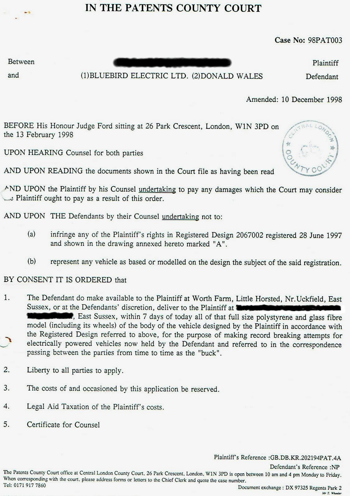 A Court Order (By Consent) forcing Donald Charles Wales and his company Bluebird Electric Limited, Worth Farm, Little Horsted, near Uckfield East Sussex to return the Copyright design registered land speed record car glassfibre buck and frame to the Plaintiff damages and costs to be assessed if not agreed.